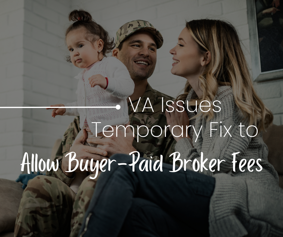VA Issues Temporary Fix to Allow Buyer-Paid Broker Fees