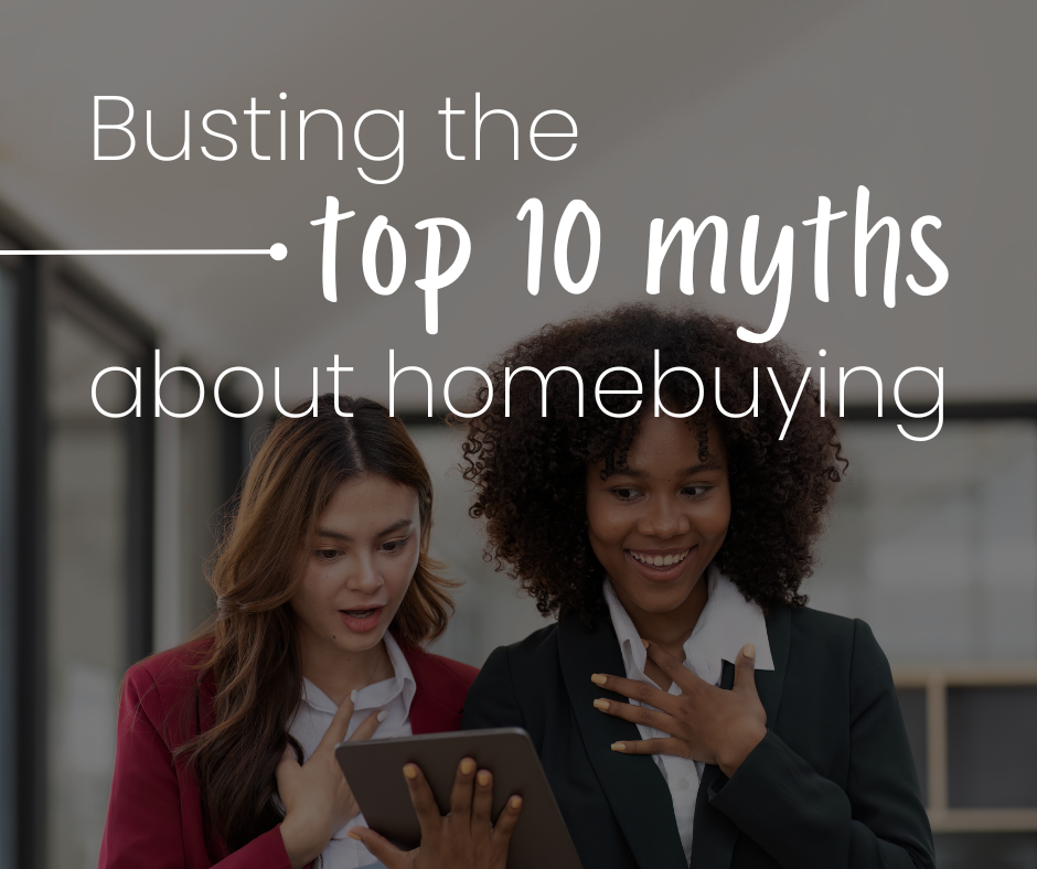 Busting the Top 10 Myths About Homebuying