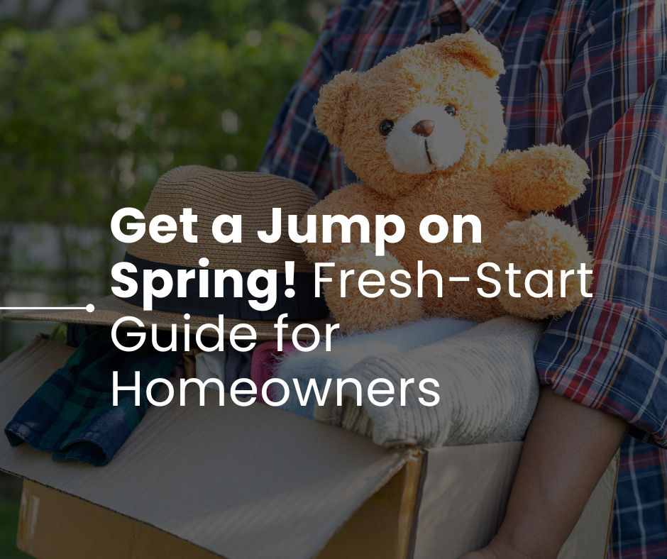 Get a Jump on Spring: Fresh-Start Guide for Homeowners